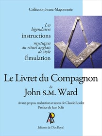 Le Livret du Compagnon de John S.M. Ward : Avant-propos, traduction et notes de Claude Roulet - Préface de Jean Solis
