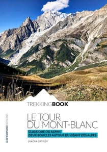 Le tour du mont-blanc - classique ou alpin : deux boucles autour du geant des alpes