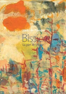 Roger Bissière : la part de l'autre