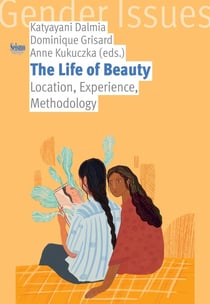 The Life of Beauty : Location, Experience, Methodology