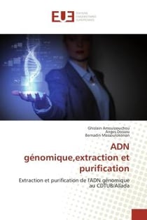 ADN génomique,extraction et purification : Extraction et purification de l'ADN génomique au CDTUB/Allada