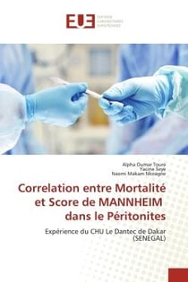 Correlation entre Mortalité et Score de MANNHEIM dans le Péritonites : Expérience du CHU Le Dantec de Dakar (SENEGAL)