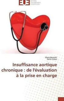 Insuffisance aortique chronique : de l'evaluation a la prise en charge