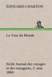 Le tour du monde- sicile journal des voyages et des voyageurs- 2. sem. 1860