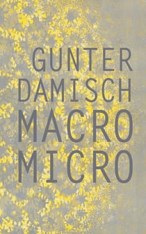 Gunter Damisch - macro micro