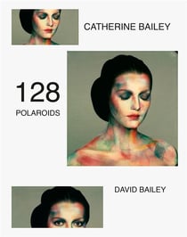 David Bailey : 117 polaroids