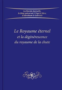 Le royame éternel et la dégénerescence du royaume de la chute
