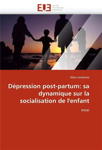 Depression post-partum: sa dynamique sur la socialisation de l'enfant