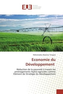 Economie du Développement : Réduction de la pauvreté à travers les aménagements Hydro-agricoles comme Élément de Stratégie