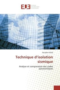 Technique d'isolation sismique : Analyse et comparaison des codes parasismiques