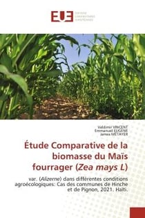 Étude Comparative de la biomasse du Maïs fourrager (Zea mays L) : var. (Alizerne) dans différentes conditions agroécologiques: Cas des communes de Hinche et de Pignon