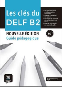 Les clés du nouveau DELF : FLE - B2 - guide du professeur + mp3