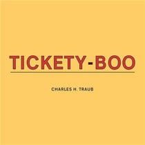 Charles H. Traub : tickety-boo