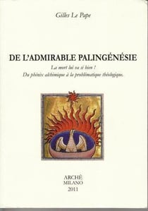 De l'admirable palingénésie - la mort lui va si bien ! - du phénix alchimique à la problématique théologique