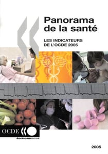Panorama de la sante - les indicateurs de l'ocde 2005
