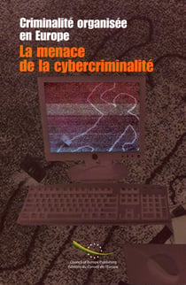 Criminalité organisée en Europe : la menace de la cybercriminalité