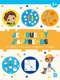 Je joue et j'apprends : les chiffres, observation, graphisme, langage