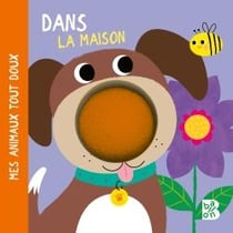 Mes animaux tout doux : dans la maison