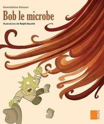AUX 4 VENTS : Bob le microbe - GS