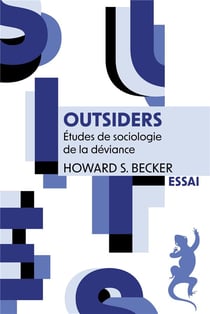 Outsiders : Etudes de sociologie de la déviance
