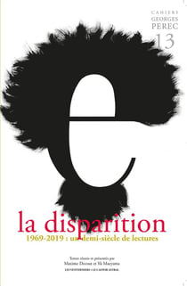 Cahiers Georges Perec n.13 : la disparition - 1969-2019 : un demi-siècle de lectures
