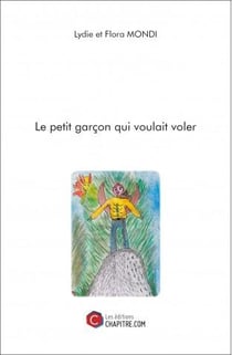 Le petit garcon qui voulait voler