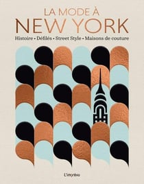 La mode à New York : Histoire défilés street style maisons de couture