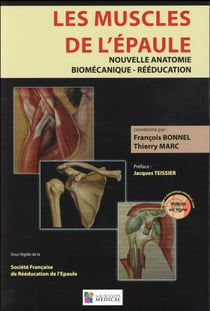 Les muscles de l'épaule - nouvelle anatomie, biomécanique, rééducation