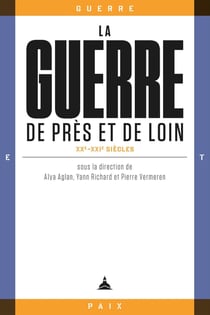 La guerre de près et de loin : XXe-XXIe siècles