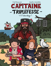 Capitaine Triplefesse Tome 1 : à l'abordage