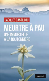 Meurtre à Pau : une immortelle à la boutonnière