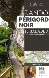 Rando Périgord noir : 16 balades