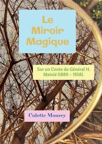 Le miroir magique : sur un conte du Générall H. Mainie (1889 - 1958)