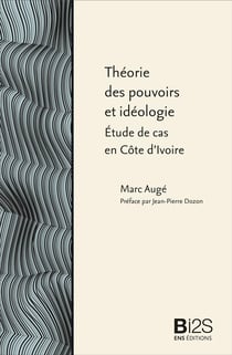 Théorie des pouvoirs et idéologie : étude de cas en Côte d'Ivoire