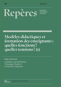 Repères n.71/2025 : Modèles didactiques et formation des enseignants : quelles fonctions ? quelles tensions ? (I)