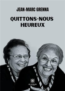 Quittons-nous heureux