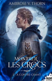 Montrer les crocs Tome 2 : À contre-chant
