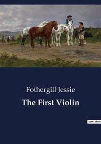 The First Violin : A Journey of Escape and Self-Discovery
