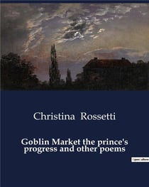 Goblin Market the prince's progress and other poems