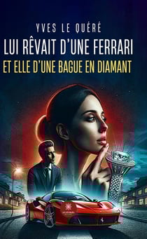 Lui rêvait d'une Ferrari et elle d'une bague en diamant