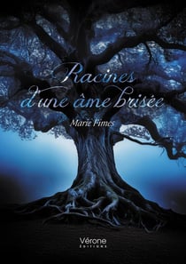 Racines d'une âme brisée
