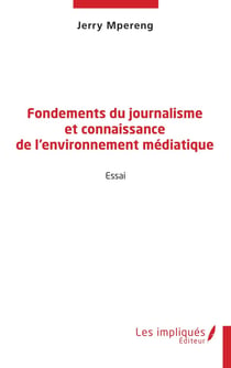 Fondements du journalisme et connaissance de l'environnement médiatique