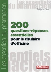 200 questions reponses essentielles pour le titulaire d'officine