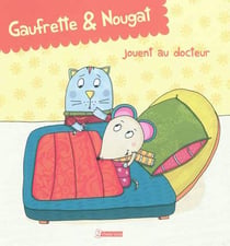 GAUFRETTE & NOUGAT jouent au docteur