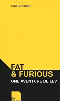 Fat & furious : une aventure de Lev