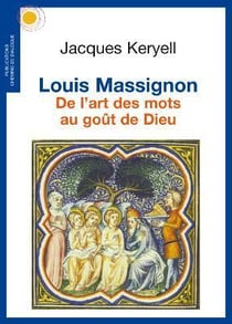 Louis Massignon - de l'art des mots au goût de Dieu