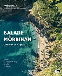 Balade en Morbihan : D'Armor en Argoat