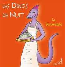 LES DINOS DE NUIT Tome 2 : la savouratyle