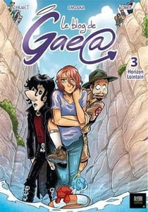Le blog de Gaea Tome 3 : horizon lointain