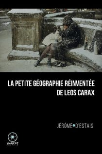 La petite géographie réinventée de leos carax